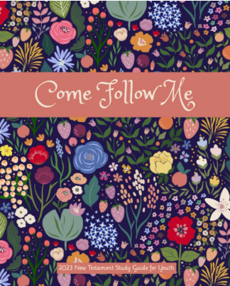 2023 Come Follow Me Study Guide for Youth